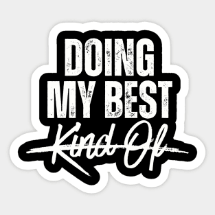 Doing My Best Kind Of Sarcasm Funny Sticker